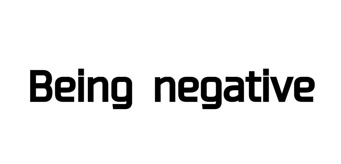 ストーリーを殺すテクニック02. 「Being negative」